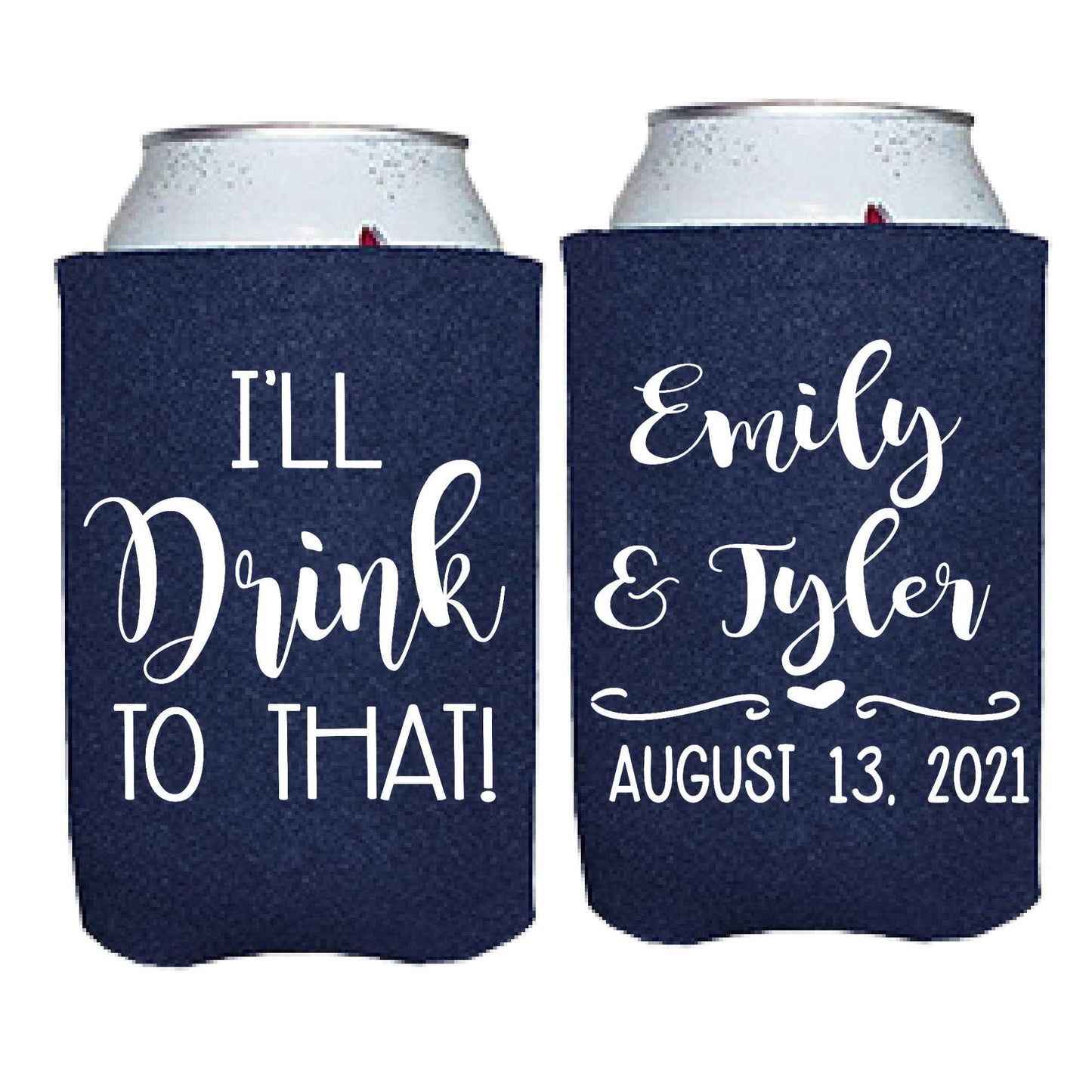 I'll Drink To That Screen Printed Can Coolers freeshipping - Be Vocal Designs