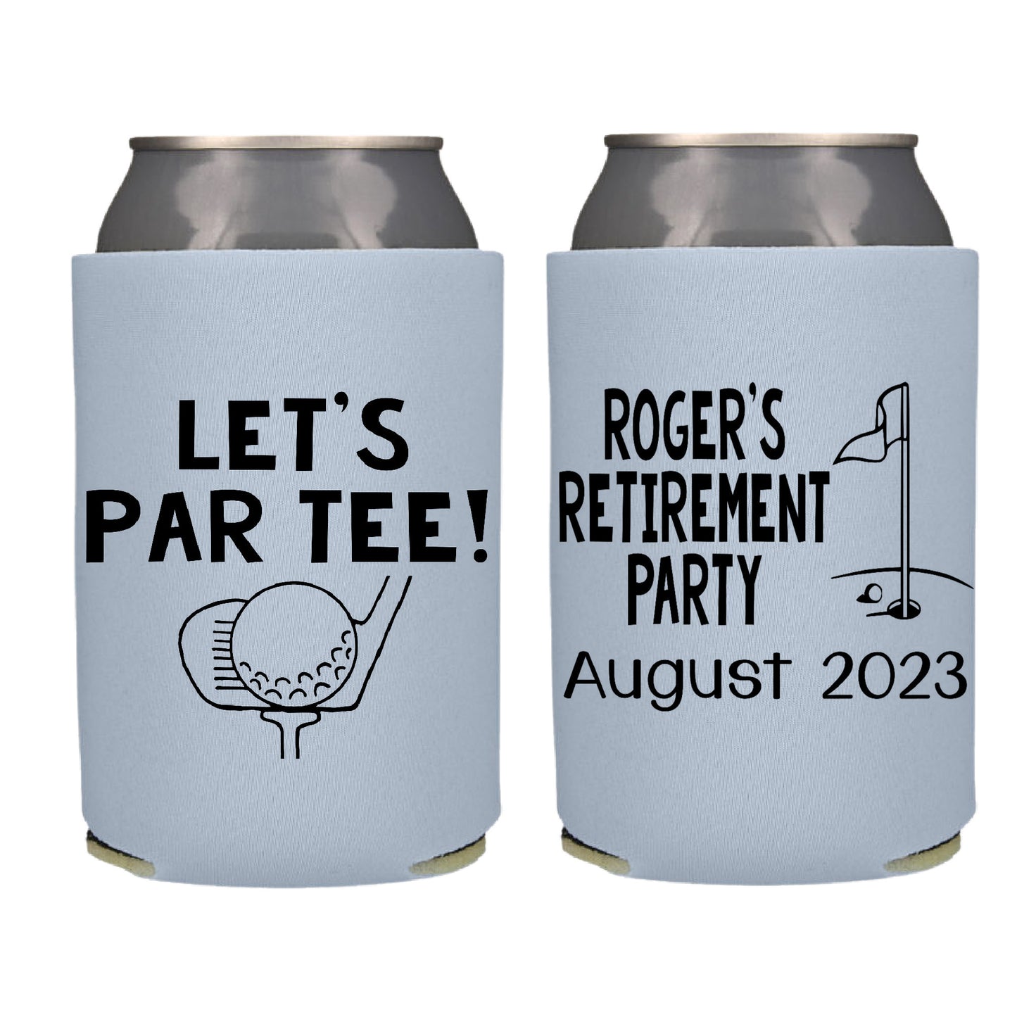 Let's Par Tee Golf Theme Retirement Screen printed Can Cooler