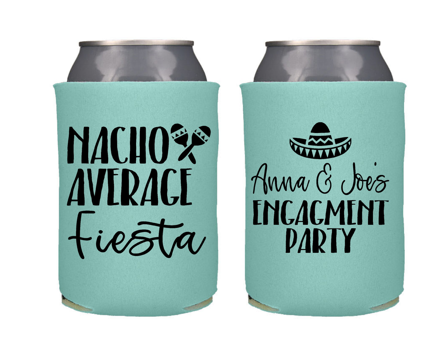 Nacho Average Fiesta Engagement Screen Printed Can Coolers