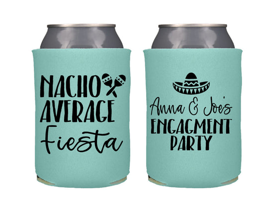 Nacho Average Fiesta Engagement Screen Printed Can Coolers