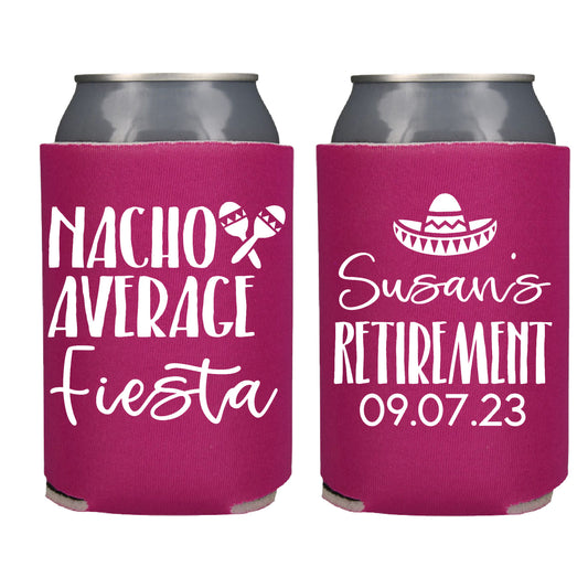 Nacho Average Fiesta Retirement Screen printed Can Cooler Party Favor