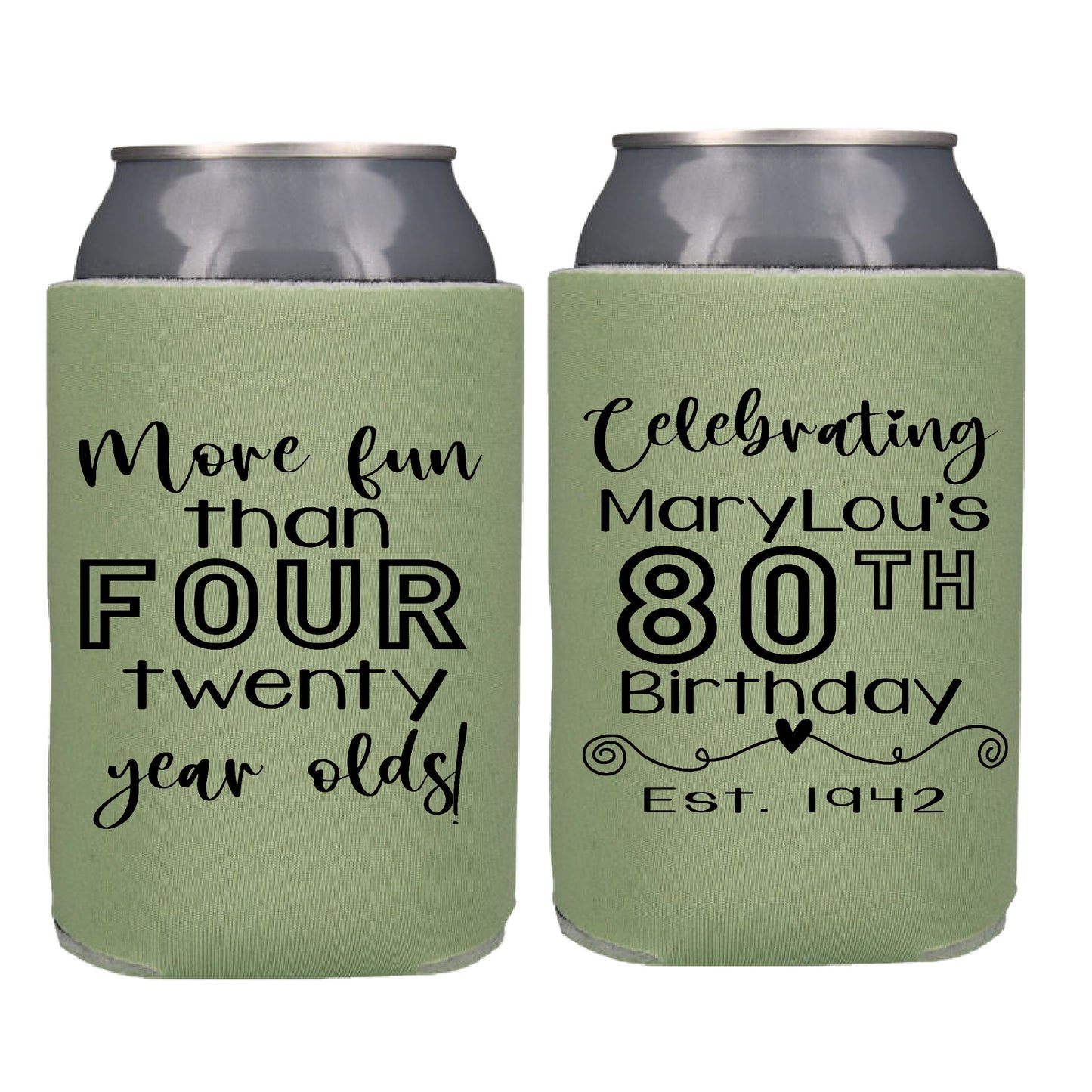 More Fun Than Four Twenty Year Olds Screen Printed Can Cooler