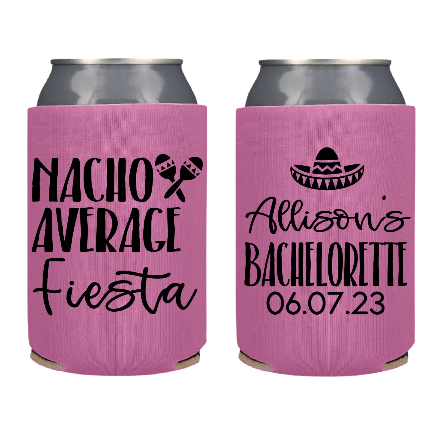 Nacho Average Fiesta Screen Printed Can Cooler Bachelorette Party Favor