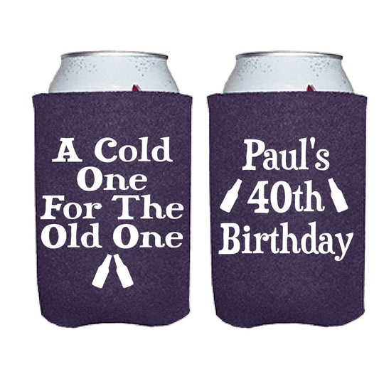 A Cold One For the Old One Screen Printed Can Cooler