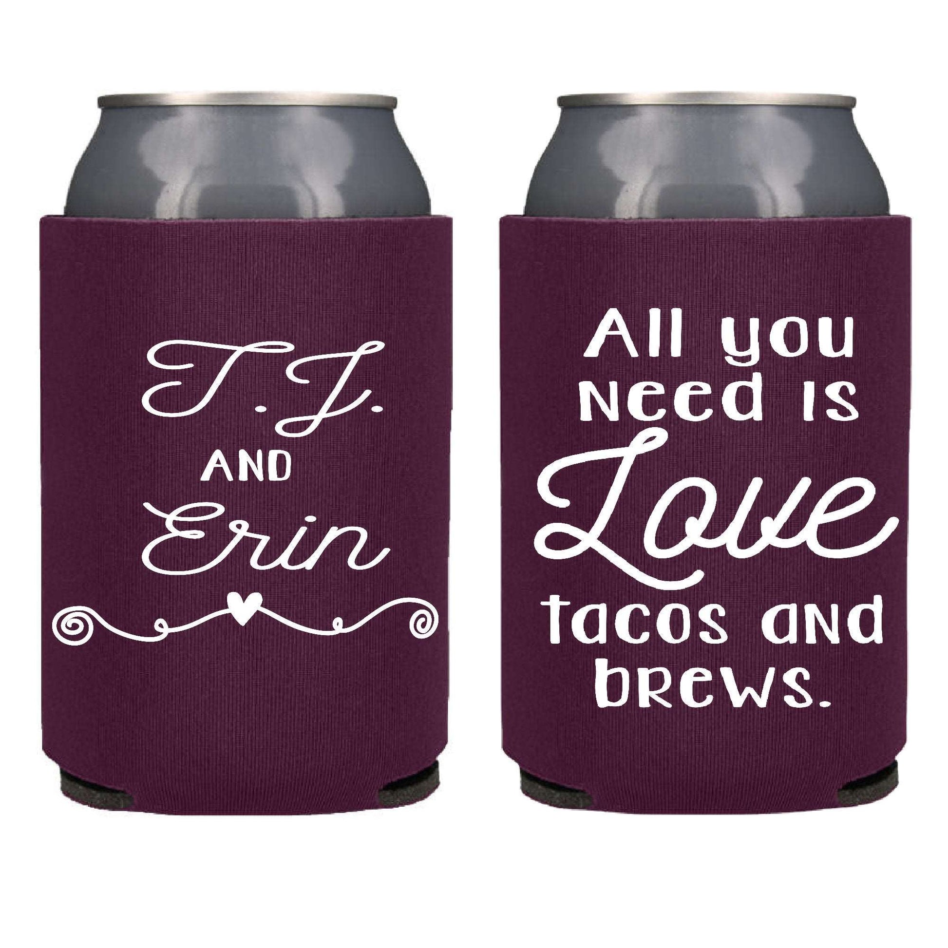 All you need is love, tacos and brews Screen Printed Can Coolers freeshipping - Be Vocal Designs