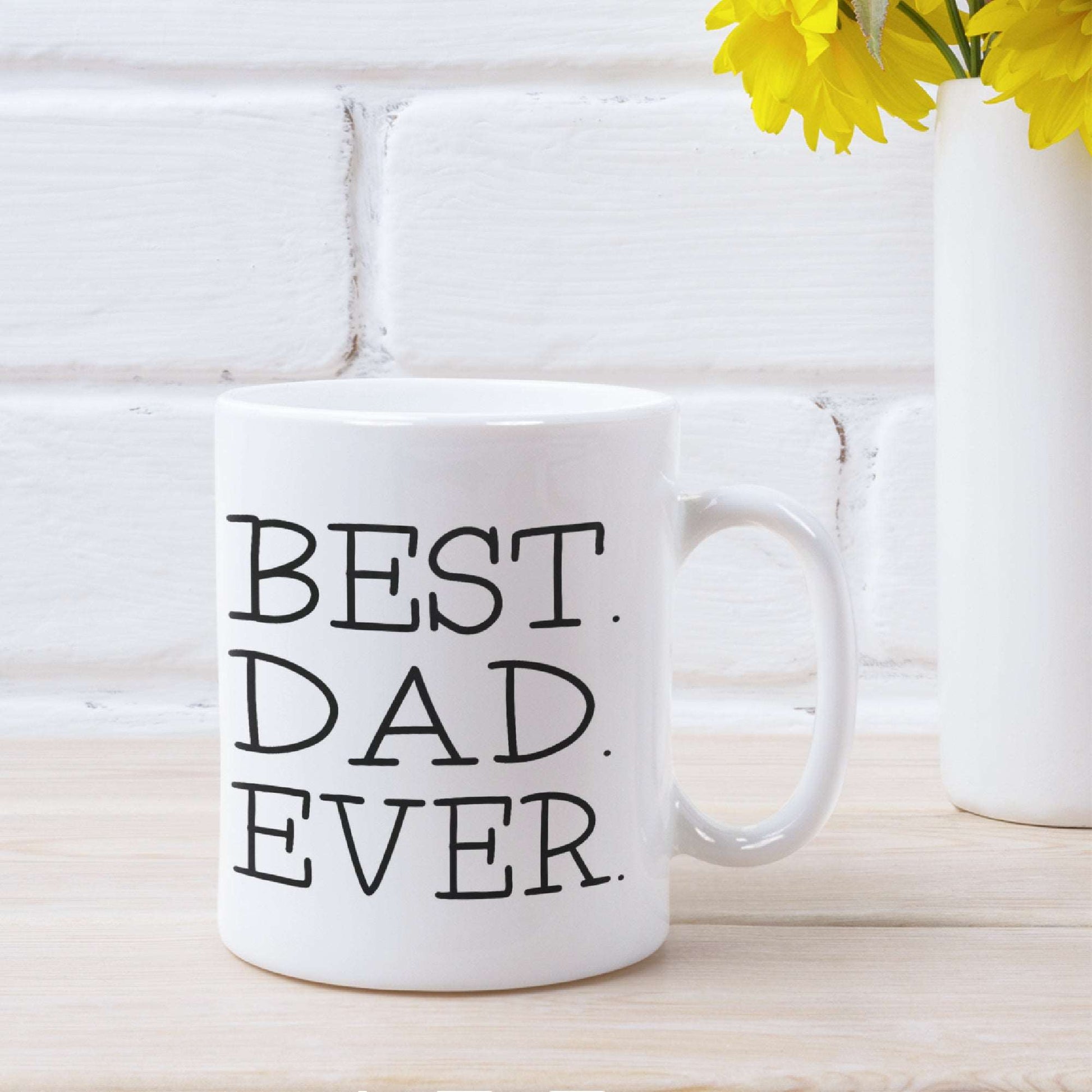 Best Dad Ever Ceramic Mug freeshipping - Be Vocal Designs