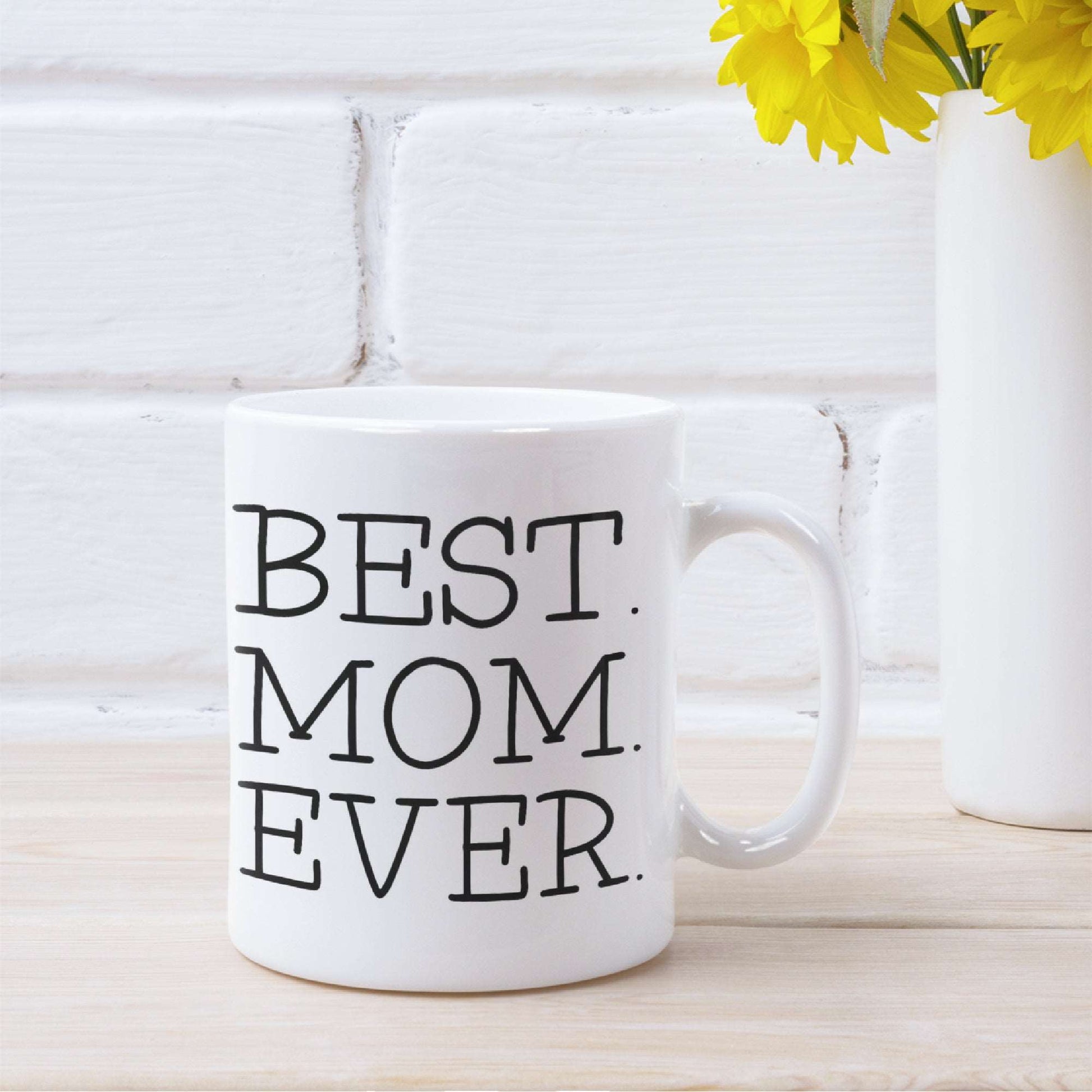 Best Mom Ever Ceramic Mug – Be Vocal Designs
