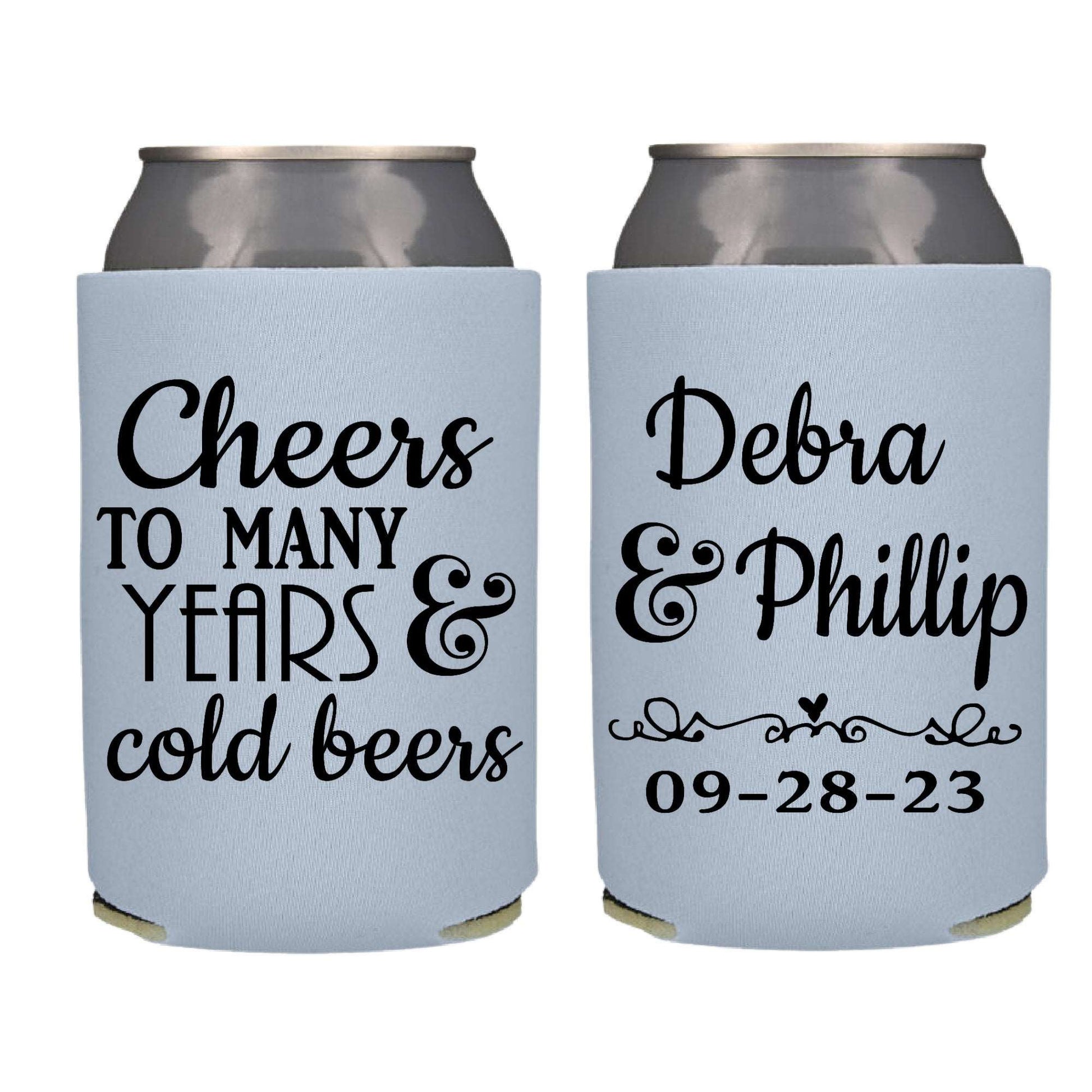 Cheers to Many Years & Cold Beers Screen printed Can Cooler