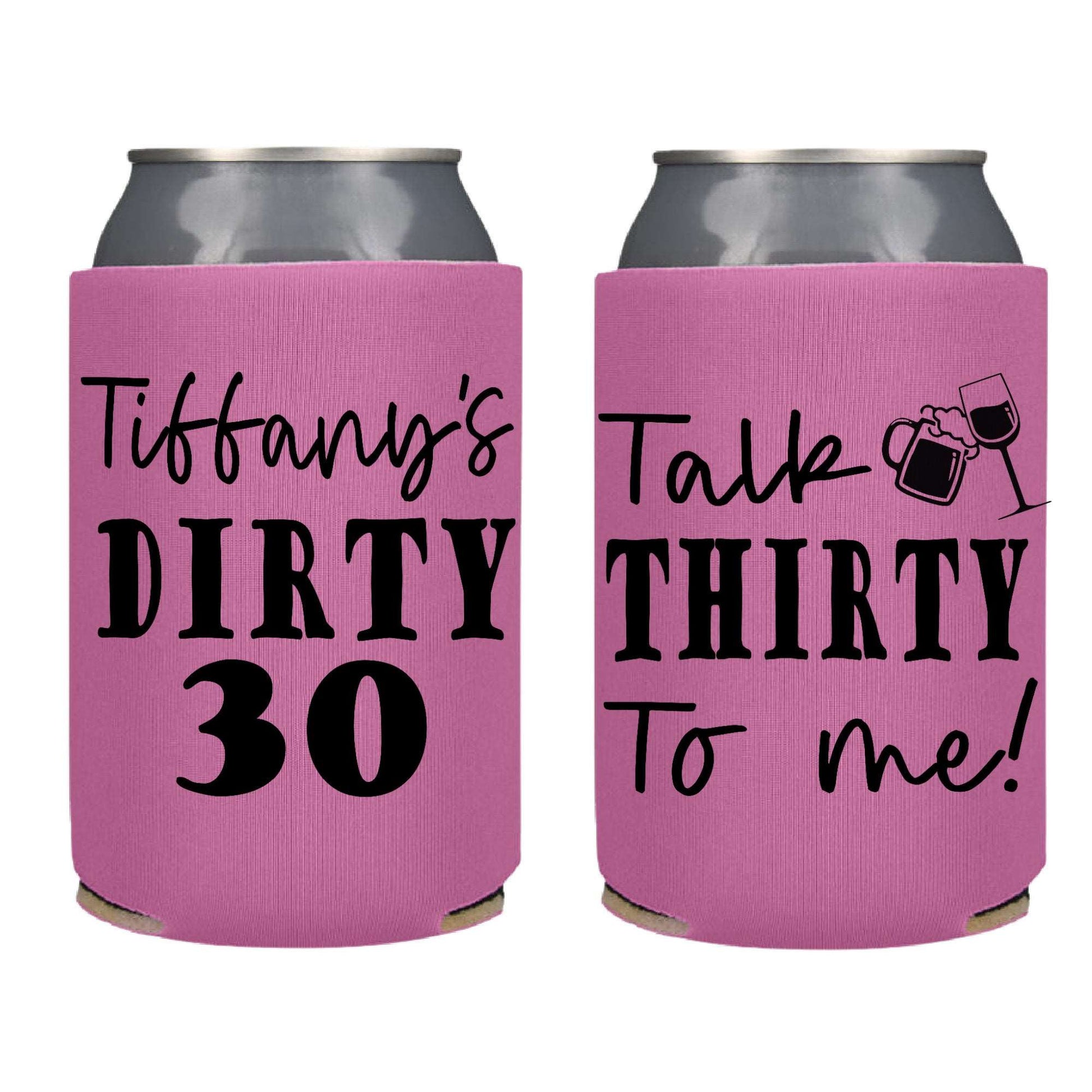 Dirty Thirty Celebration Screen Printed Can Cooler
