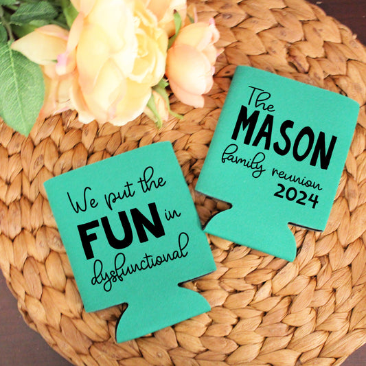 We Put The FUN in Dysfunctional Family Reunion Screen Printed Can Cooler