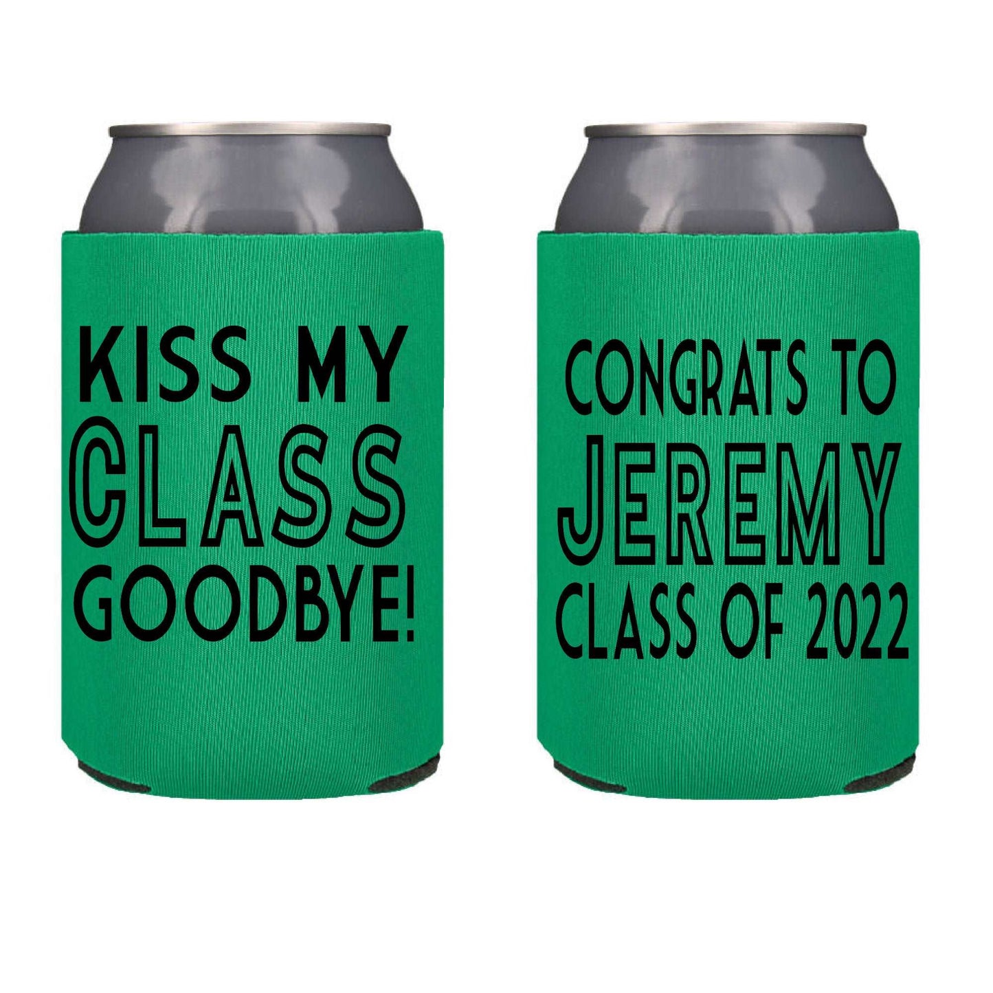 Kiss My Class Goodbye Graduation Screen Printed Can Cooler
