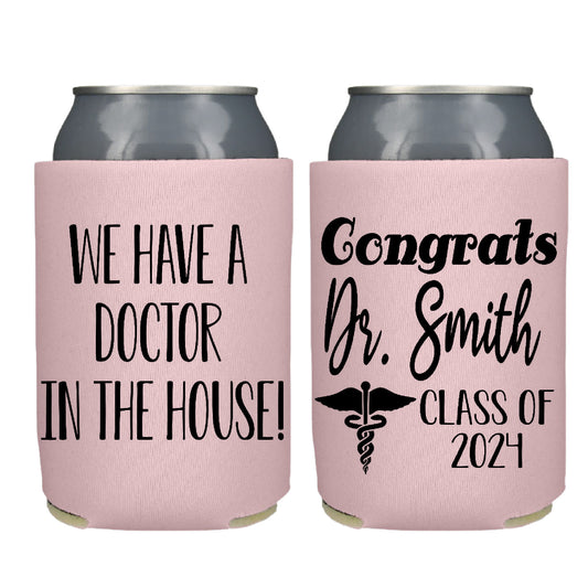 We Have a Doctor In The House Graduate Class of 2025 Graduation Party Favor Regular Screen Printed Can Coolers