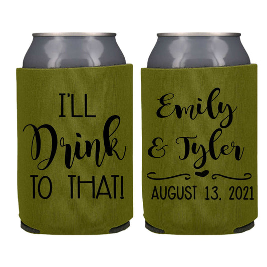 I'll Drink To That  Screen Printed Can Coolers freeshipping - Be Vocal Designs