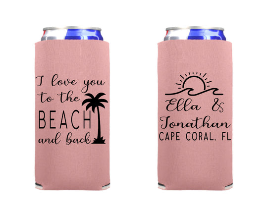 I Love you To The Beach and Back Wedding Can Cooler, Wedding Reception Favor Screen Printed Skinny Can Cooler. Slim 12 oz. Party Favor