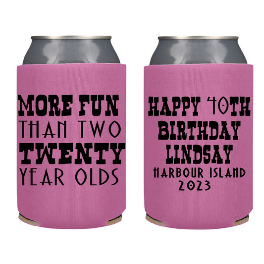 More Fun Than Two Twenty Year Olds Screen Printed Can Cooler
