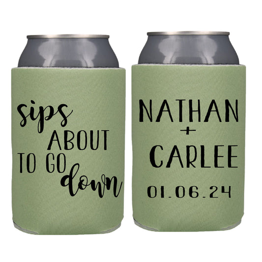 Sips About to Go Down  Wedding Favor  Screen Printed Can Cooler
