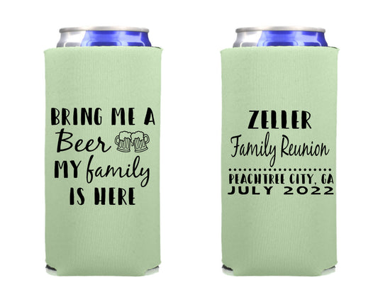 Family Reunion Bring Me a Beer My Family is Here Screen Printed Skinny Can Cooler. Slim 12 oz. Party Favor
