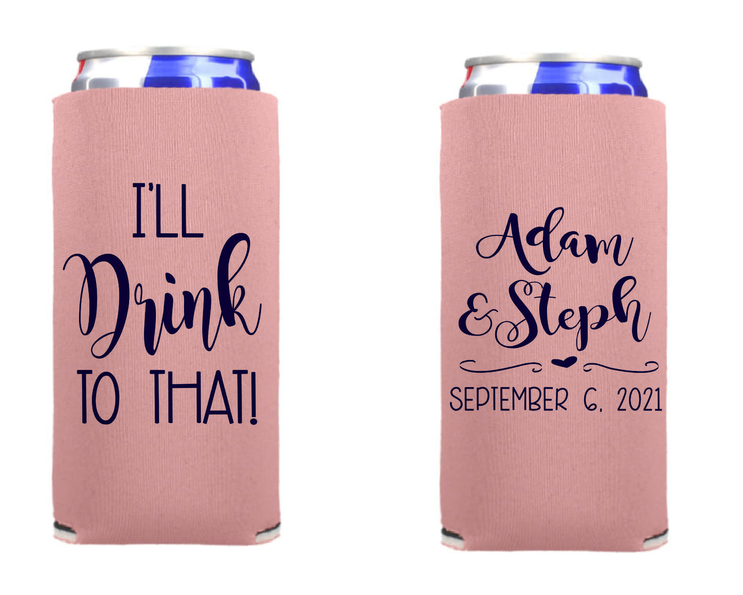 I'll Drink To That Wedding Can Cooler, Wedding Reception Favor Screen Printed Skinny Can Cooler. Slim 12 oz. Party Favor