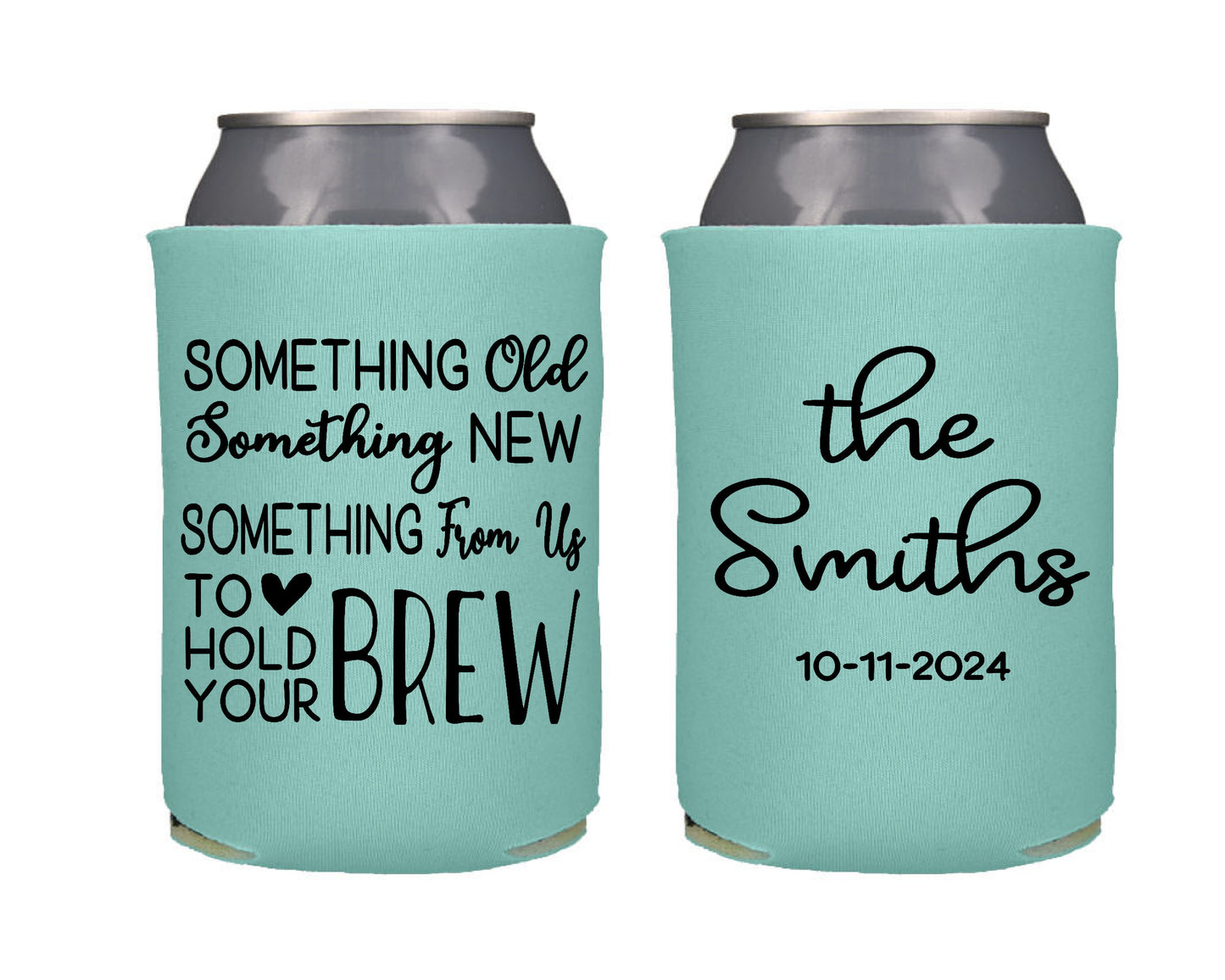 Something Old Something New Something to Hold Your Brew Screen Printed Can Cooler