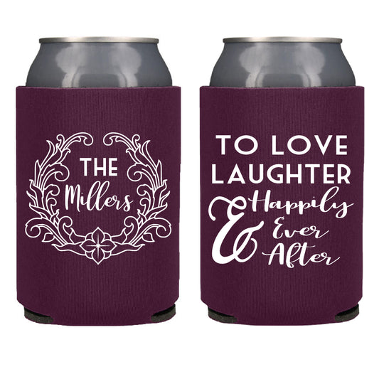 To Love Laughter and Happily Ever After Wedding Screen Printed Can Cooler