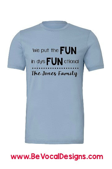 Fun in Dysfunctional Family Reunion Screen Printed Tee Shirts - Be Vocal Designs