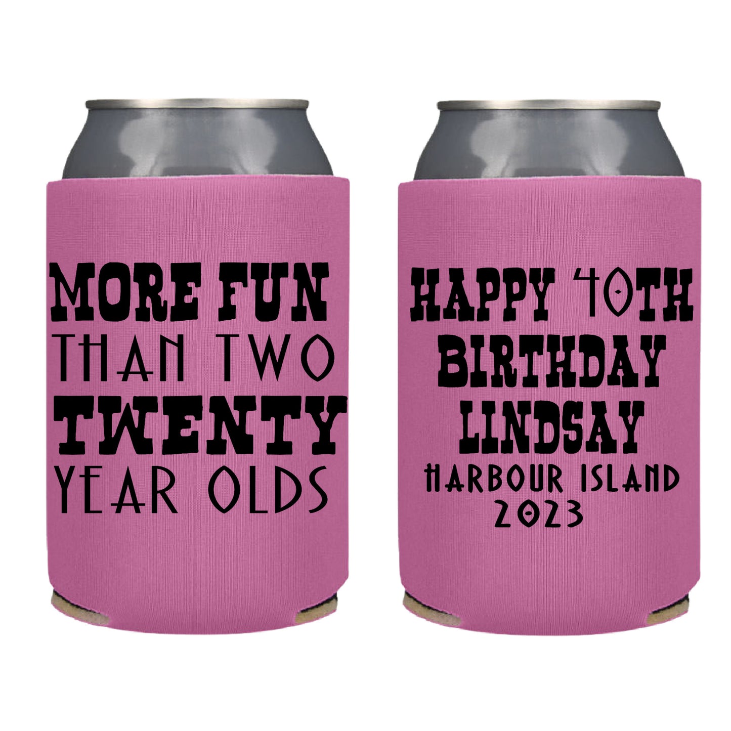 More Fun Than Four Twenty Year Olds Screen Printed Can Cooler