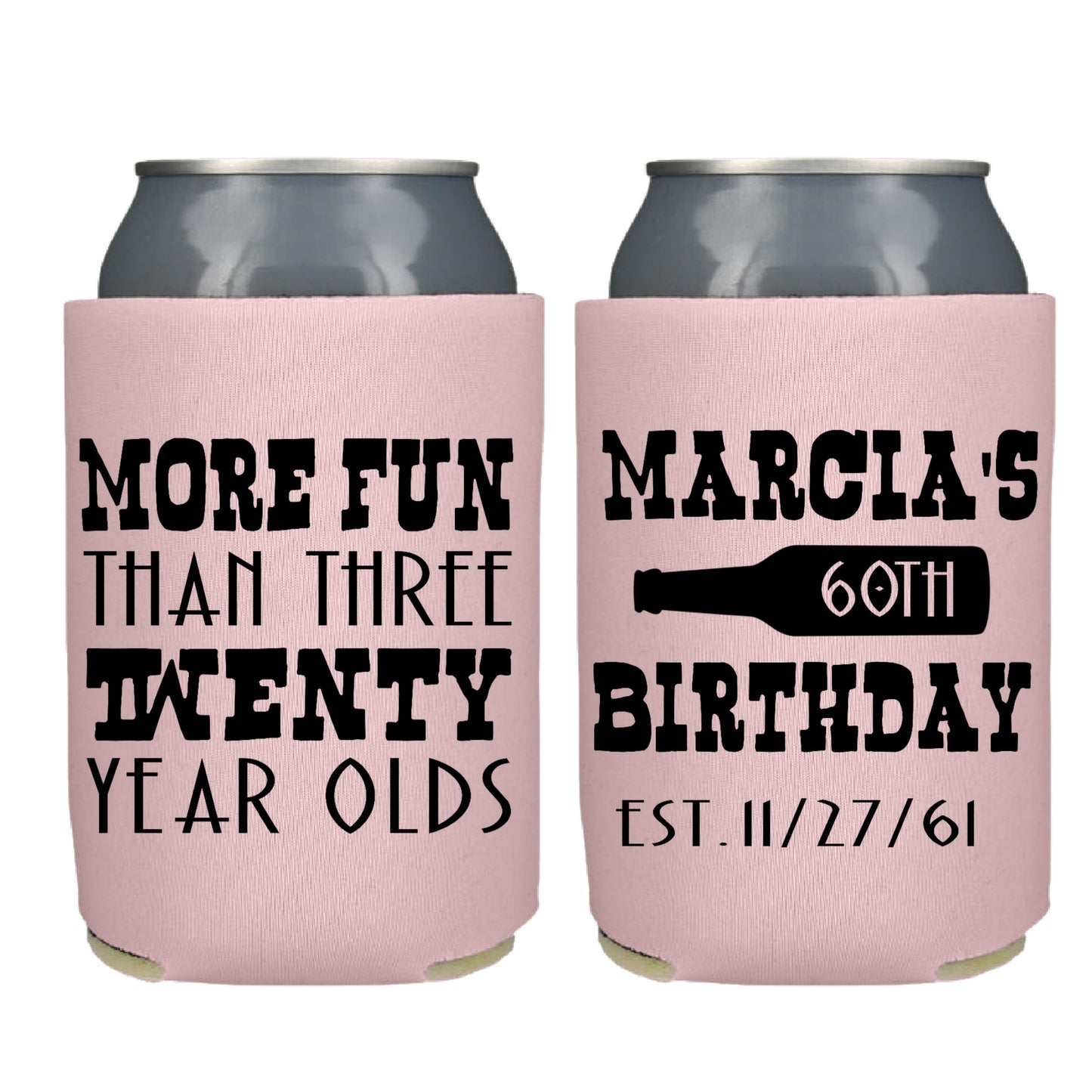 More Fun Than Three Twenty Year Olds Screen Printed Can Cooler freeshipping - Be Vocal Designs
