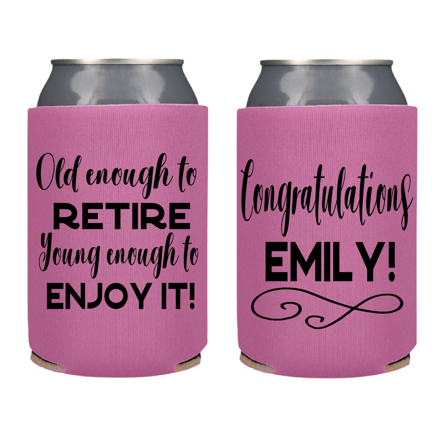 Old Enough to Retire Young Enough to Enjoy It Retirement Screen printed Can Cooler