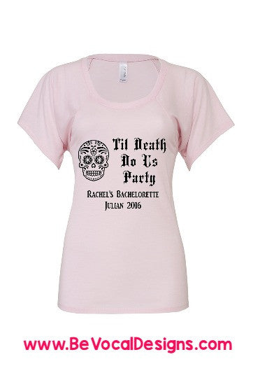 Til Death Do Us Party Flowy Raglan Screen Printed Tee Shirts - Be Vocal Designs