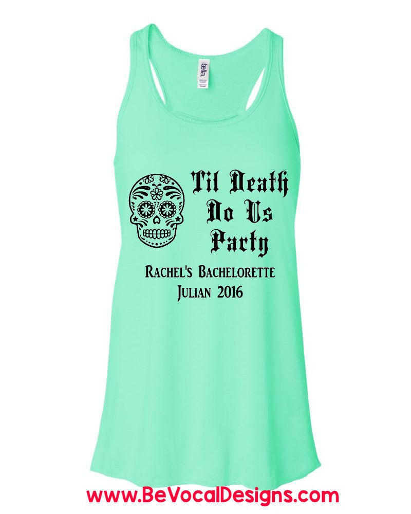 Til Death Do Us Party Flowy Racerback Screen Printed Tank - Be Vocal Designs