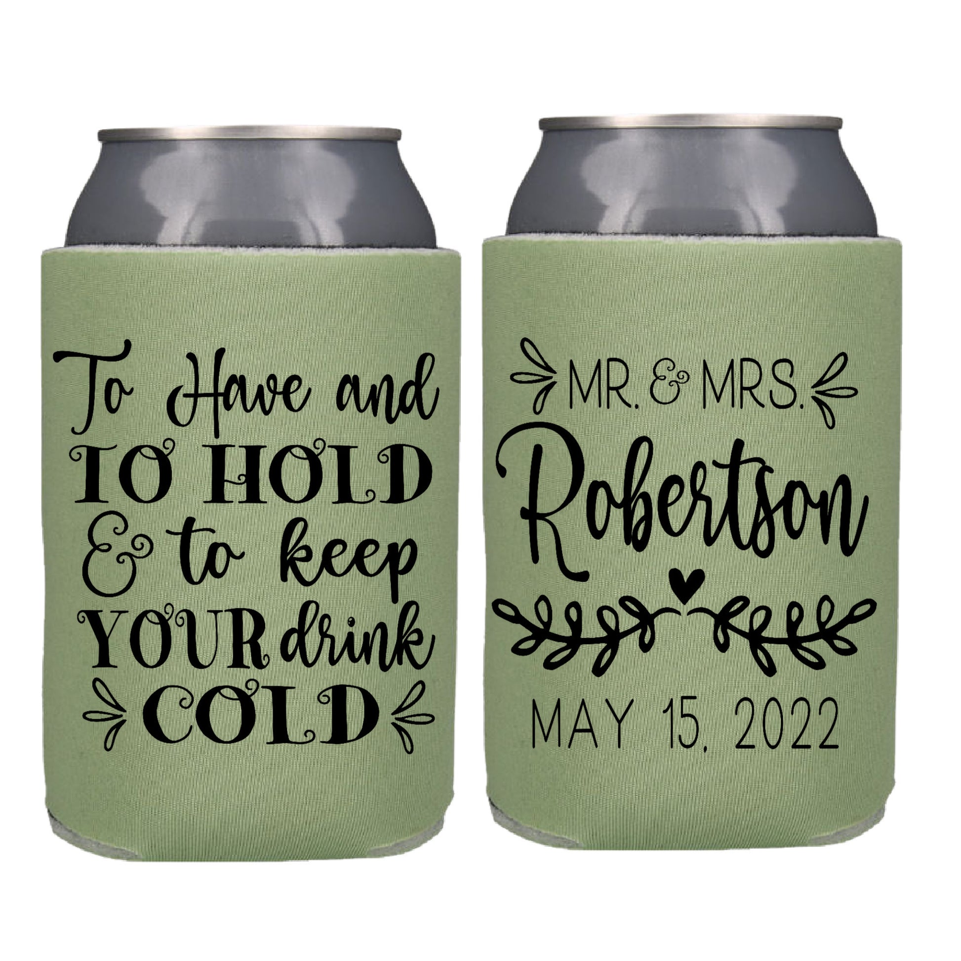 To Have and To Hold and to Keep Your Drink Cold Screen Printed Can Cooler freeshipping - Be Vocal Designs