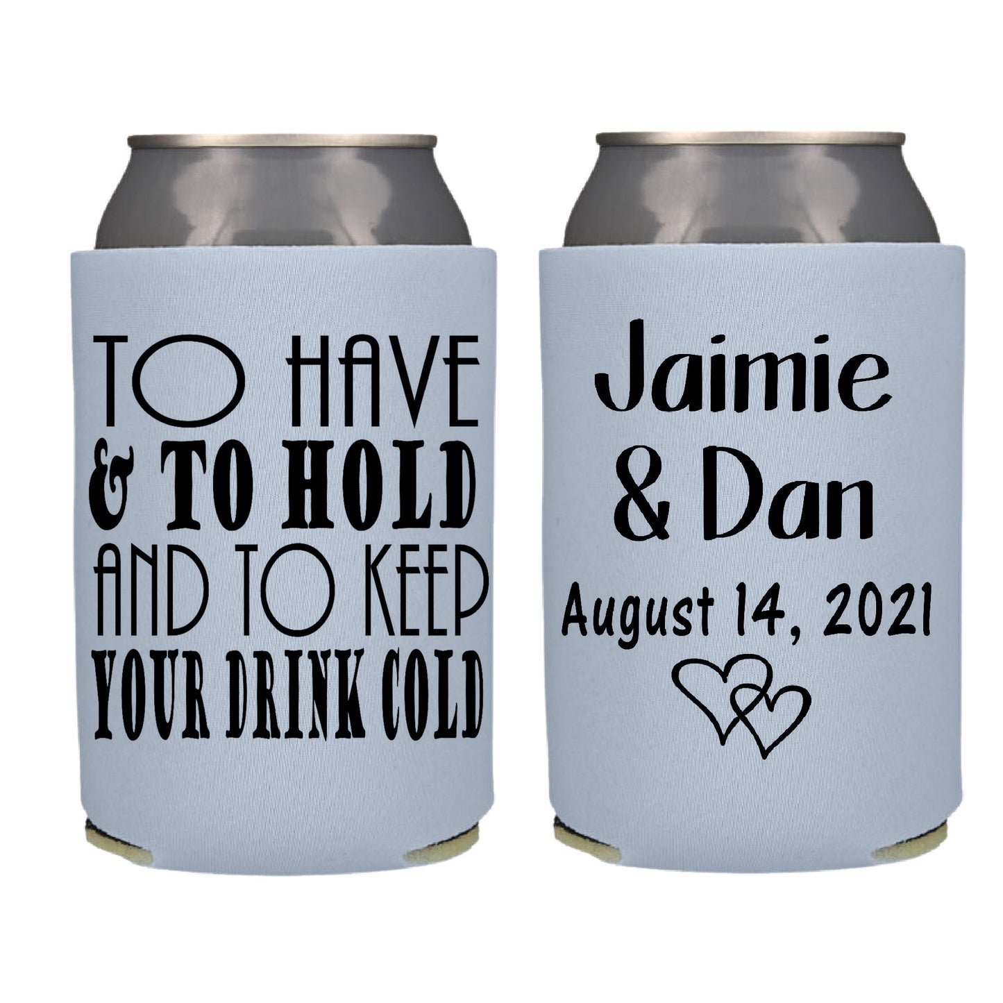 To Have and To Hold and to Keep Your Drink Cold Screen Printed Can Cooler freeshipping - Be Vocal Designs