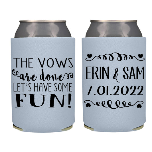 The Vows are Done Let's Have Some Fun! Screen Printed Can Cooler