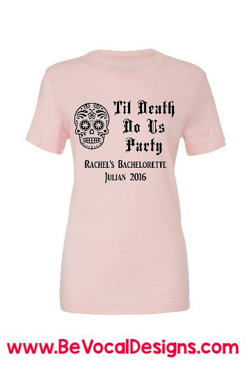 Til' Death Do Us Party Screen Printed Women's Tee Shirts - Be Vocal Designs
