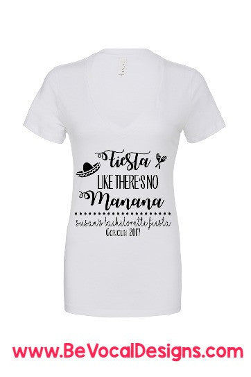 Fiesta Like There's No Manana Screen Printed Women's V Neck Fitted Tee Shirts - Be Vocal Designs