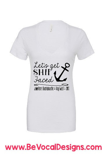 Let's Get Ship Faced Screen Printed Women's V Neck Fitted Tee Shirts - Be Vocal Designs